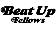 BEAT UP FELLOWS