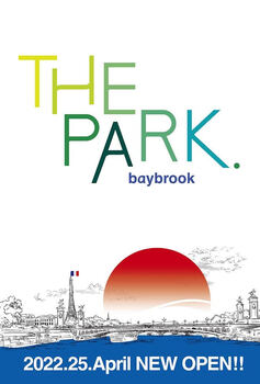 THE PARK.baybrook  ニューオープン！